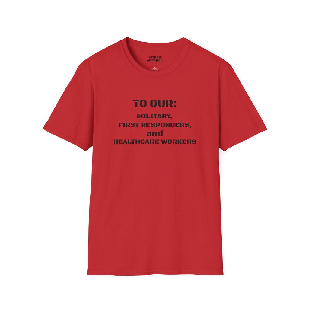 Tribute Tee — "To Our: Military, First Responders, and Healthcare Workers"