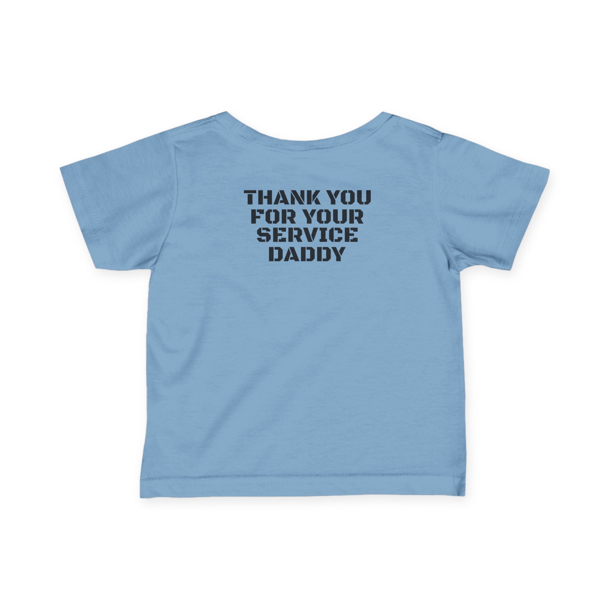 Infant Tee — "Thank You For Your Service Daddy"