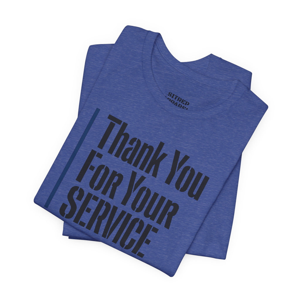 Thin Blue Line "Thank You For Your Service' (Unisex)