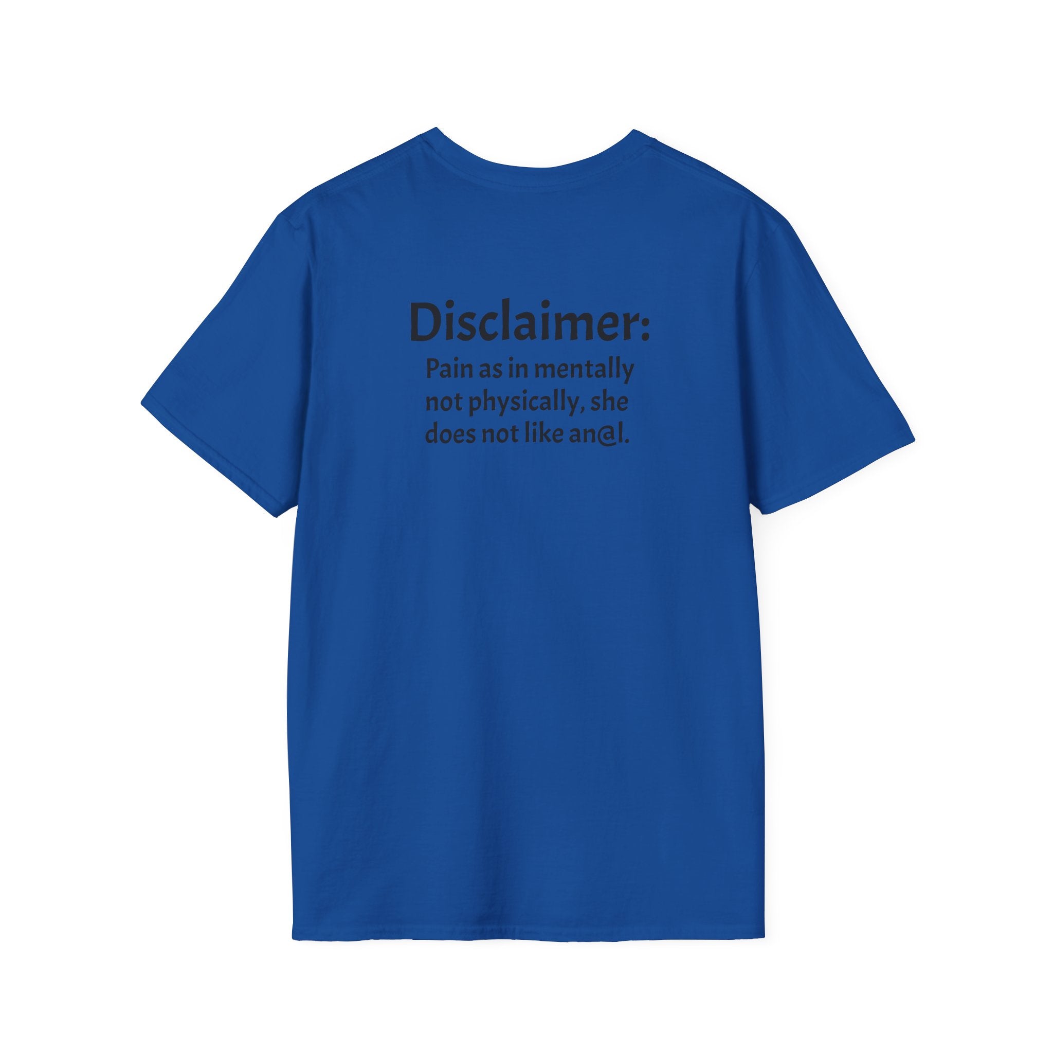 His, I Am Her Pain in the A T-Shirt