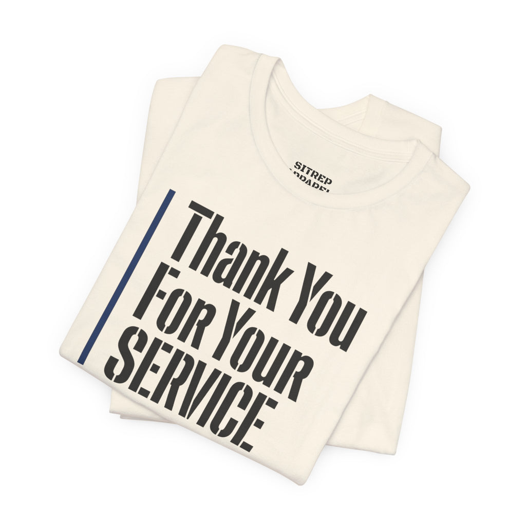 Thin Blue Line "Thank You For Your Service' (Unisex)