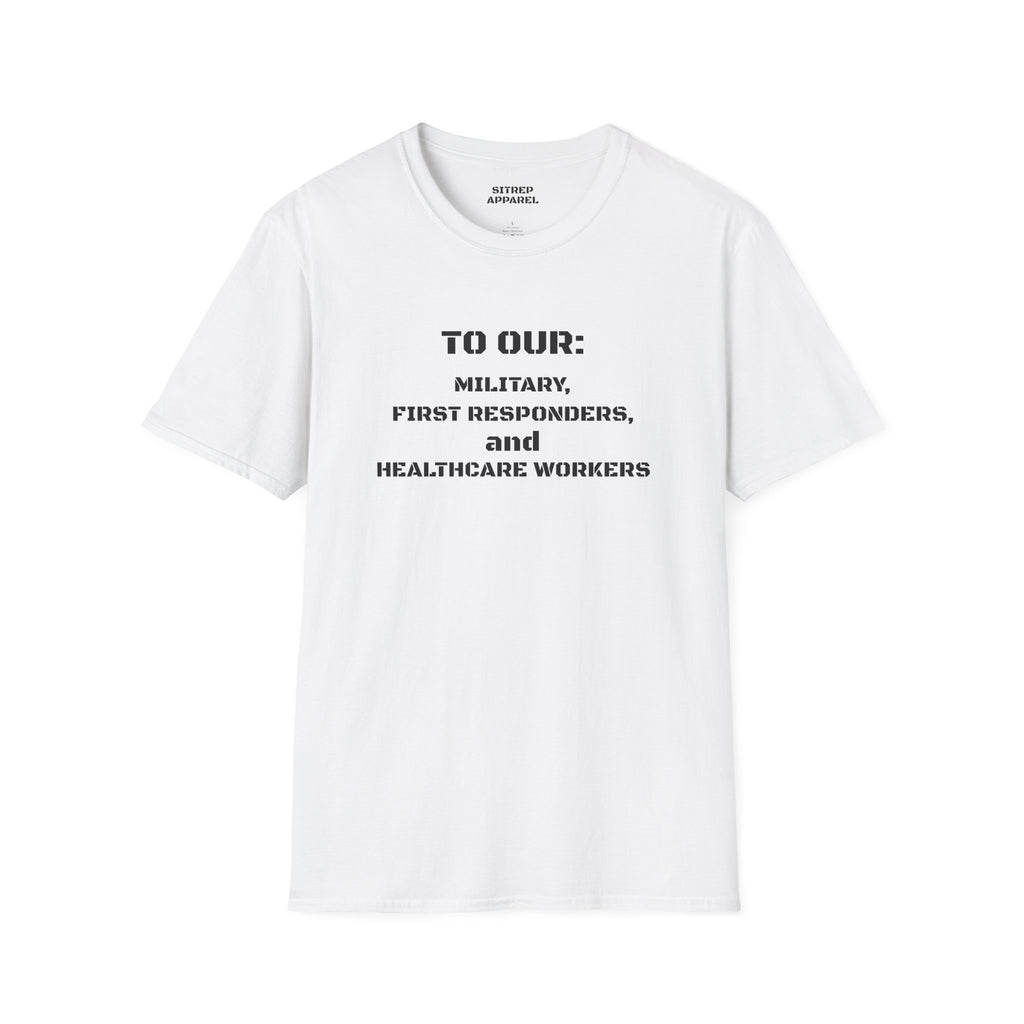 Tribute Tee — "To Our: Military, First Responders, and Healthcare Workers"