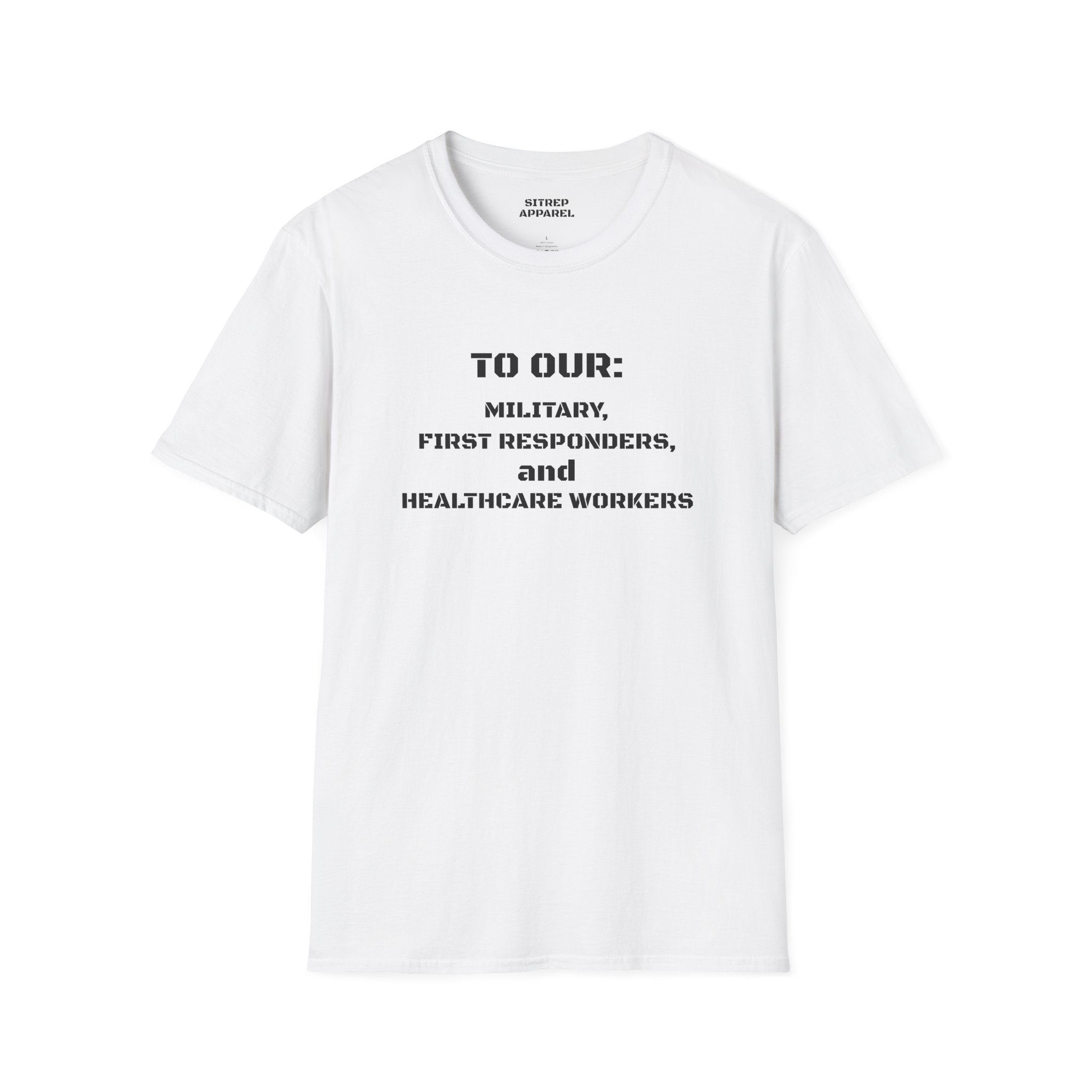 Tribute Tee — "To Our: Military, First Responders, and Healthcare Workers"