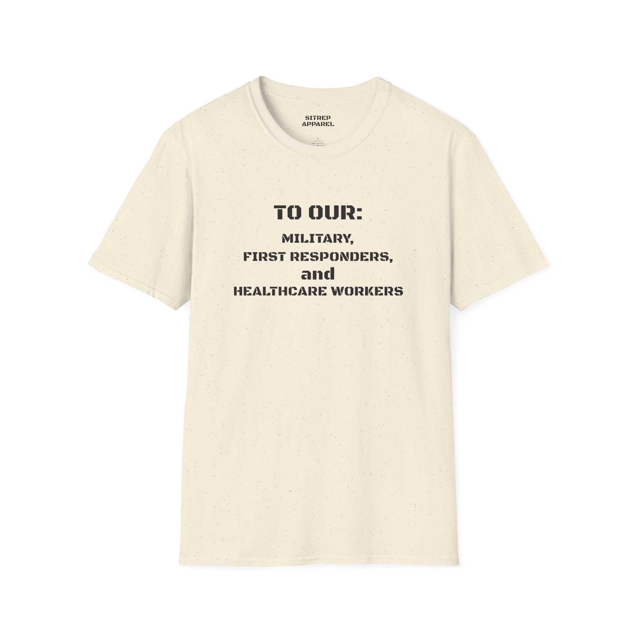 Tribute Tee — "To Our: Military, First Responders, and Healthcare Workers"