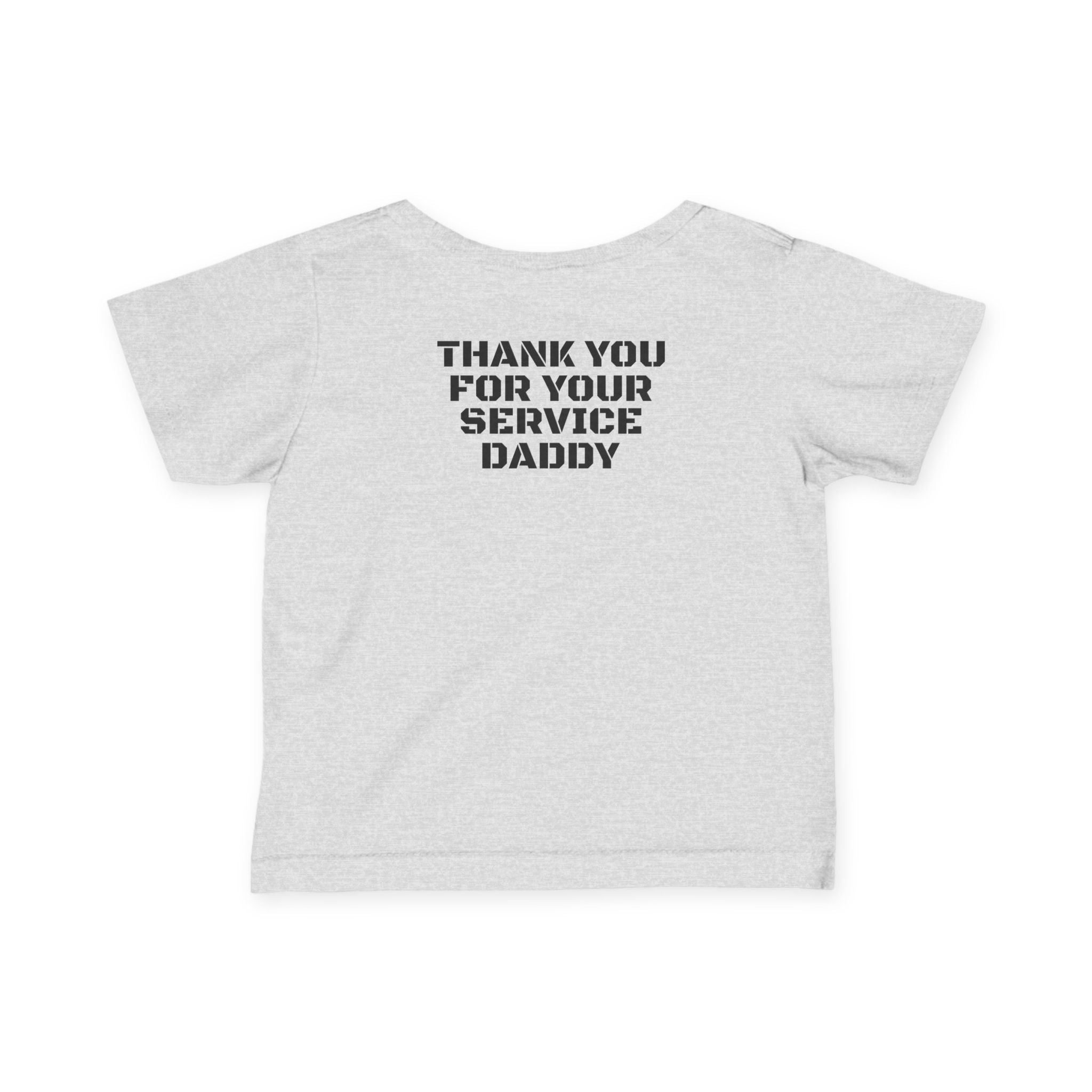 Infant Tee — "Thank You For Your Service Daddy"