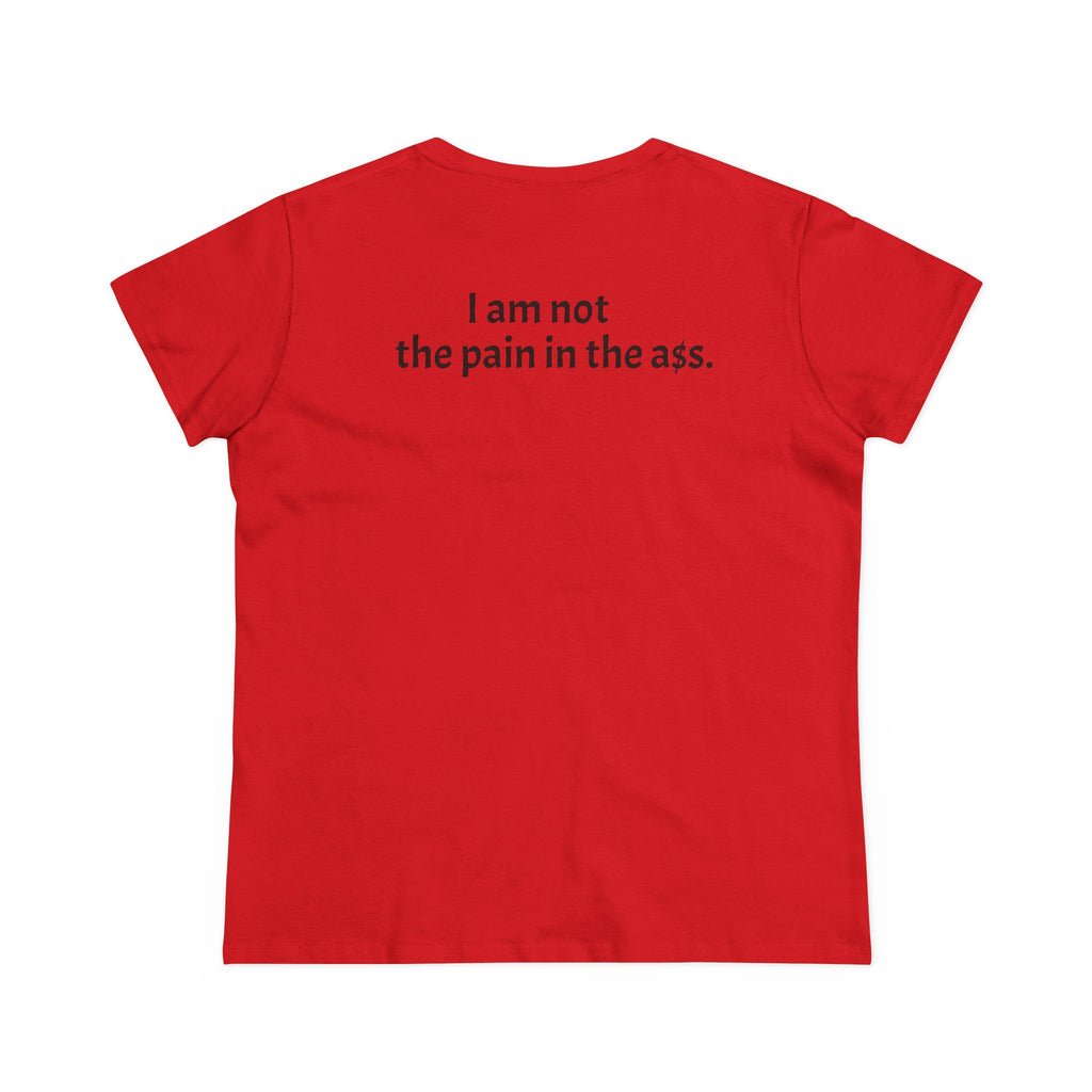 Hers Tee — "I am not the pain in the A."