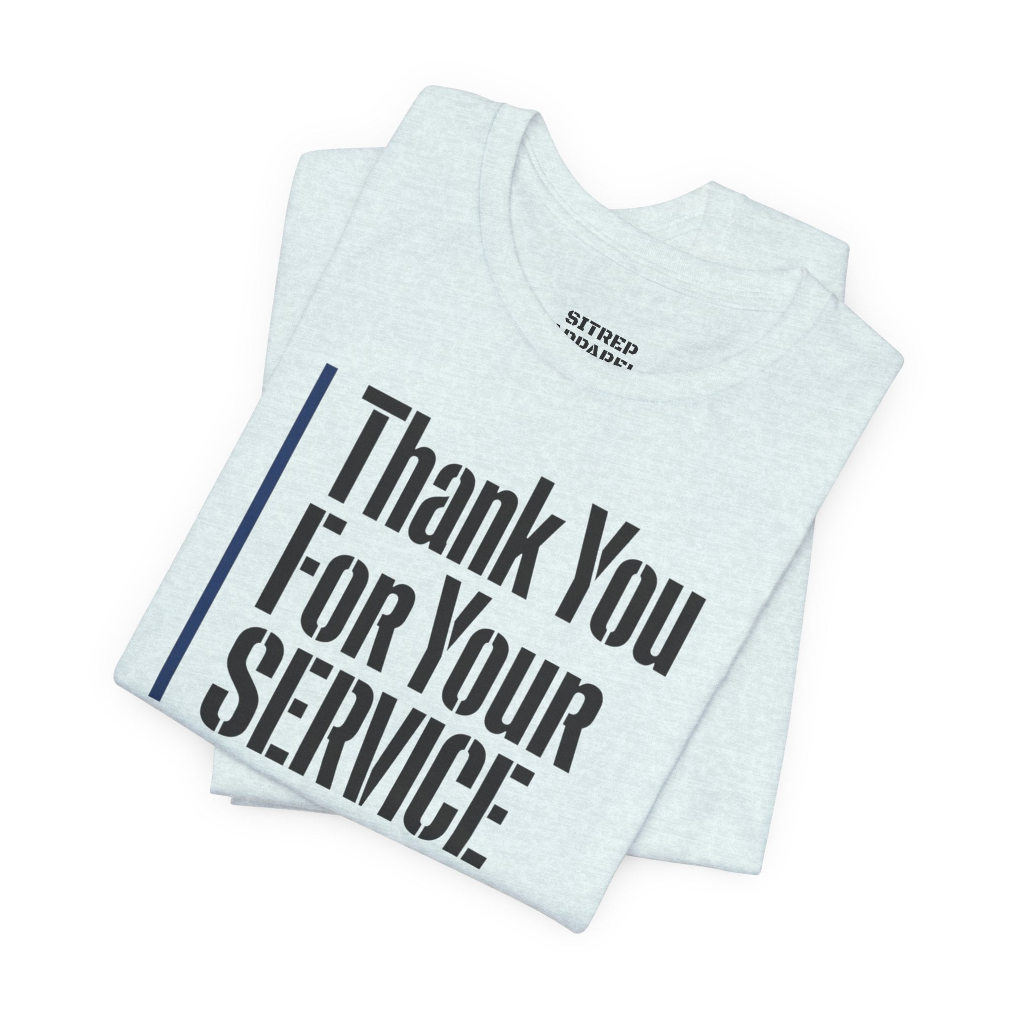 Thin Blue Line "Thank You For Your Service' (Unisex)