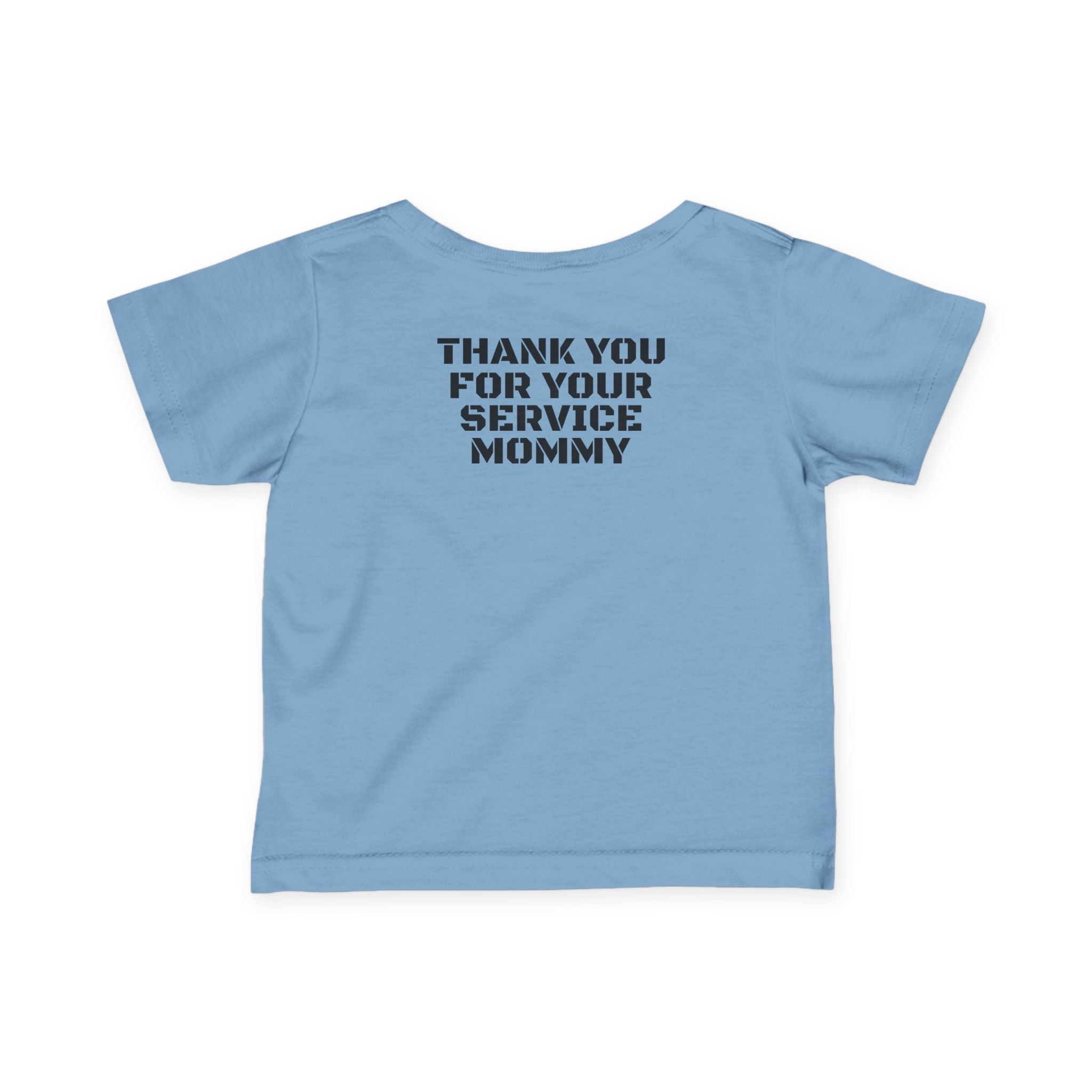 Infant Tee – "Thank You For Your Service Mommy"